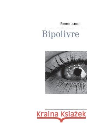 Bipolivre Emma Lucce 9782322147489 Books on Demand - książka