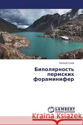 Bipolyarnost' permskikh foraminifer Sukhov Evgeniy 9783659626883 LAP Lambert Academic Publishing - książka