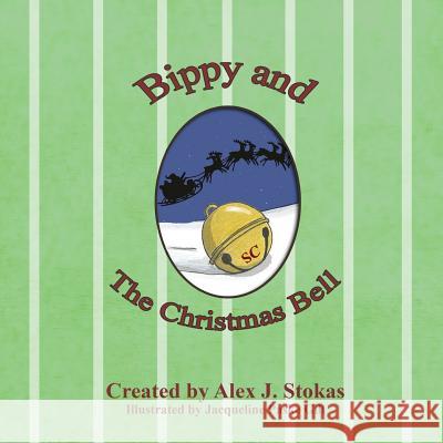 Bippy and the Christmas Bell Alex J. Stokas Jacqueline Paske Gill 9781511763929 Createspace - książka