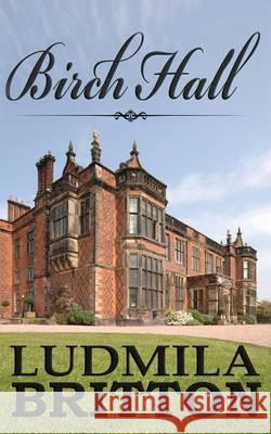 Birch Hall Ludmila Britton 9781503181731 Createspace - książka