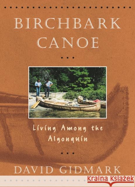 Birchbark Canoe: Living Among the Algonquin David Gidmark 9780228104773 Firefly Books Ltd - książka