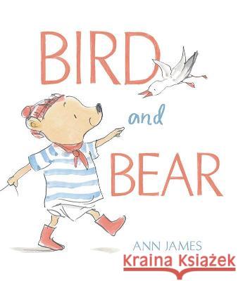 Bird and Bear Ann James 9781761210686 Little Hare Books - książka