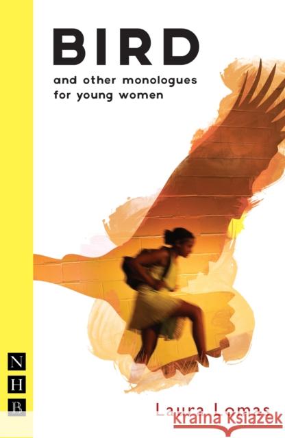 Bird and other monologues for young women Laura Lomas 9781848424630 NICK HERN BOOKS - książka