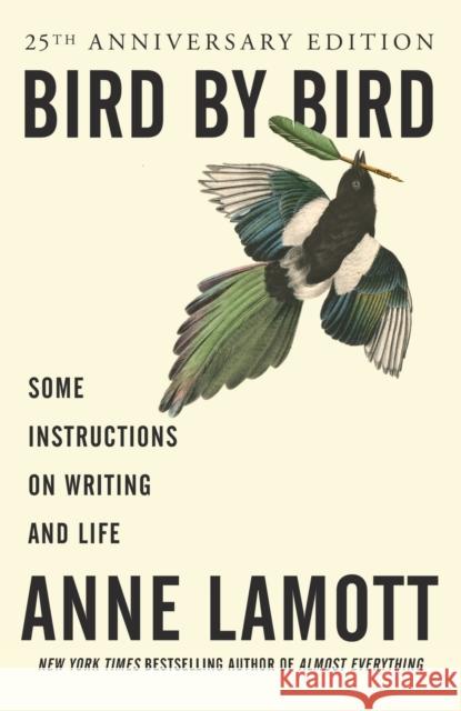 Bird by Bird: Some Instructions on Writing and Life Lamott, Anne 9780385480017 Bantam Doubleday Dell Publishing Group Inc - książka