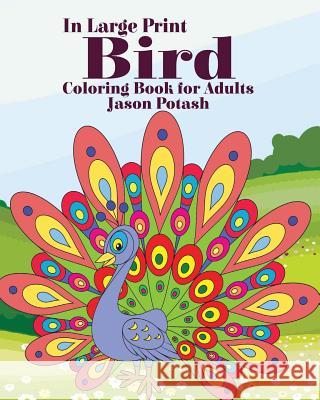 Bird Coloring Book for Adults ( In Large Print) Potash, Jason 9781367592803 Blurb - książka