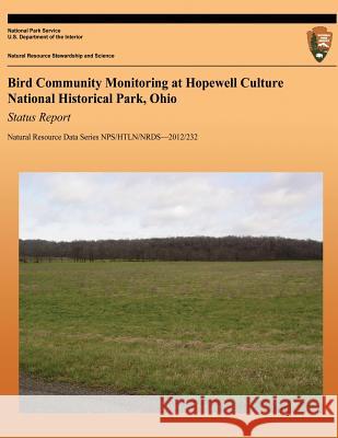 Bird Community Monitoring at Hopewell Culture National Historical Park, Ohio Status Report David G. Peitz 9781492375357 Createspace - książka