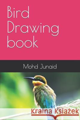 Bird Drawing book Junaid Mohd Junaid 9798404307078 Independently published - książka