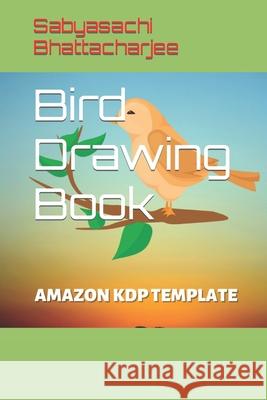 Bird Drawing Book Sabyasachi Bhattacharjee 9798422984237 Independently Published - książka