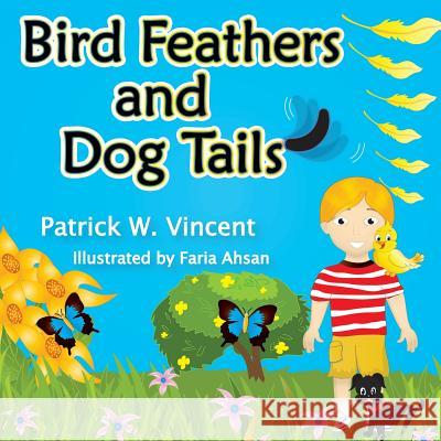 Bird Feathers and Dog Tails Patrick W Vincent 9781498417723 Xulon Press - książka