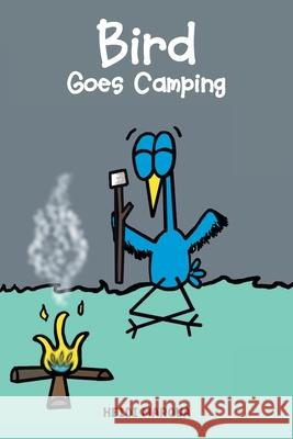 Bird Goes Camping Heidi Marqua 9781638148388 Covenant Books - książka