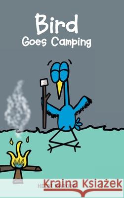 Bird Goes Camping Heidi Marqua 9781638148425 Covenant Books - książka