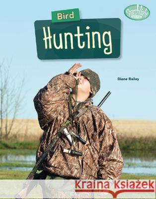Bird Hunting Diane Bailey 9781728491530 Lerner Publications (Tm) - książka