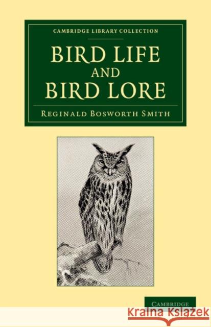 Bird Life and Bird Lore: With Illustrations Bosworth Smith, Reginald 9781108055598 Cambridge University Press - książka