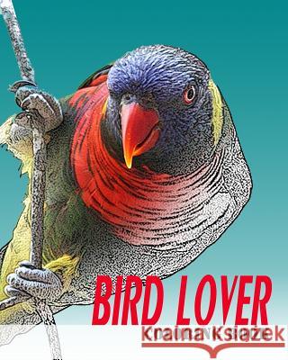 Bird Lover Coloring Book: Vol.1: bird coloring books for adults relaxation Thomson, Alexander 9781540429032 Createspace Independent Publishing Platform - książka