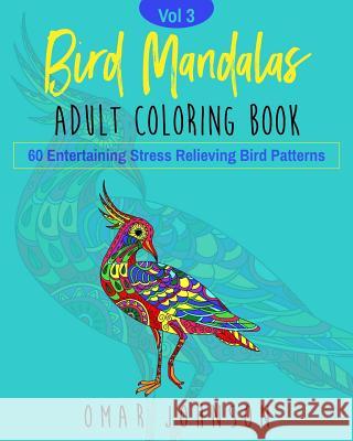 Bird Mandalas Adult Coloring Book Vol 3 Omar Johnson 9781075822124 Independently Published - książka