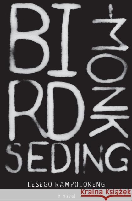 Bird-Monk Seding Lesego Rampolokeng 9780994710406 Deep South - książka