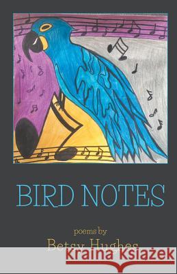 Bird Notes Betsy Hughes 9781635343328 Finishing Line Press - książka