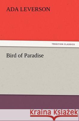 Bird of Paradise Ada Leverson 9783847220398 tredition GmbH - książka