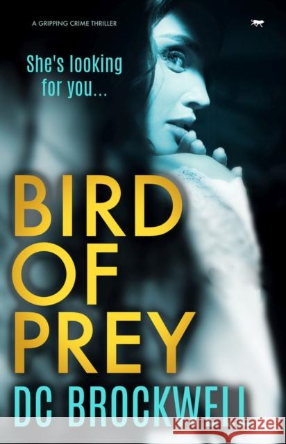 Bird of Prey: A Gripping Crime Thriller Brockwell, DC 9781913419776 Bloodhound Books - książka