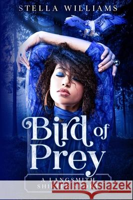 Bird of Prey: A Langsmith Shifter Short Stella Williams 9781953917003 Serpentine Creative - książka