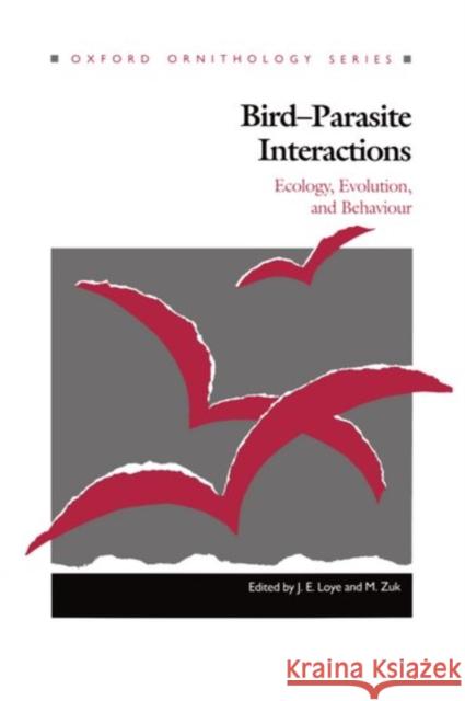 Bird-Parasite Interactions: Ecology, Evolution, and Behavior Loye, J. E. 9780198577386 Oxford University Press, USA - książka