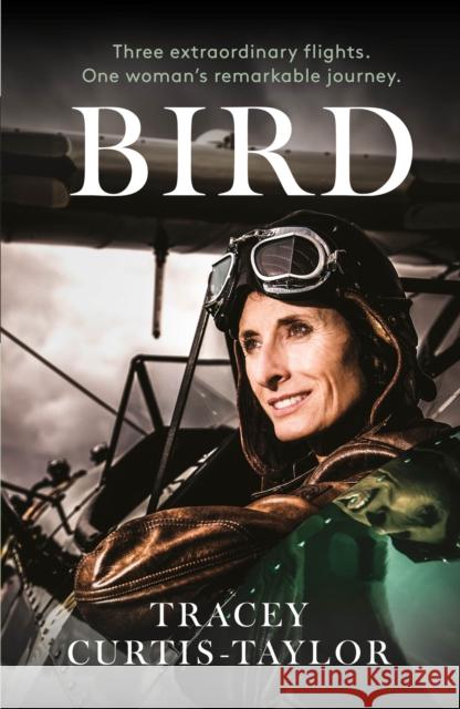 Bird: Three extraordinary flights. One extraordinary woman Tracey Curtis-Taylor 9781915306173 Mirror Books - książka