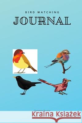 Bird Watching Journal Christine Dunne 9781735016214 Christine Dunne - książka