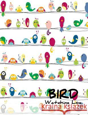 Bird Watching Log: List Species Seen and Draw Susana Toy 9781731518545 Independently Published - książka