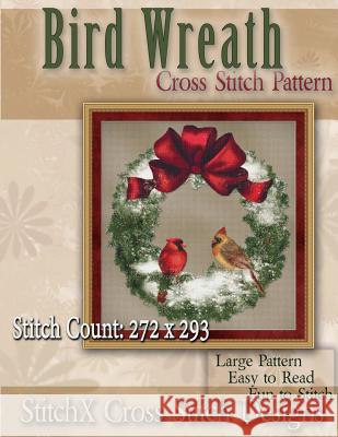 Bird Wreath Cross Stitch Pattern Tracy Warrington Stitchx 9781499682403 Createspace - książka