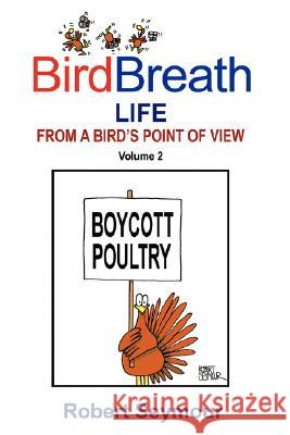 BirdBreath Life from a Bird's Point Ot View Volume 2 Robert Seymour 9781430317357 Lulu.com - książka