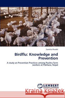 Birdflu: Knowledge and Prevention Poudel, Sasmita 9783848446575 LAP Lambert Academic Publishing - książka