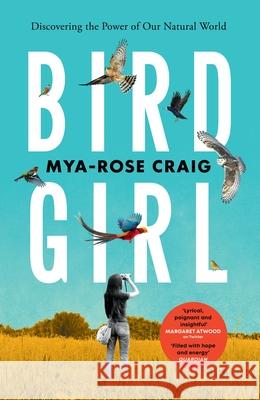 Birdgirl: Discovering the Power of Our Natural World Mya-Rose Craig 9781529114317 Vintage Publishing - książka