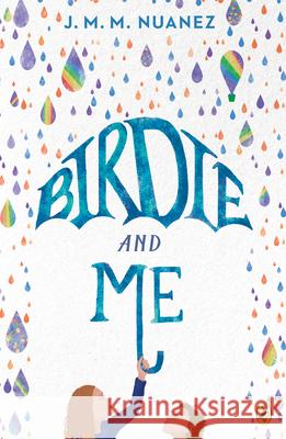 Birdie and Me J. M. M. Nuanez 9780399186783 Puffin Books - książka