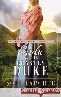 Birdie and the Beastly Duke Sofi Laporte 9783950519037 Sofi Laporte - książka