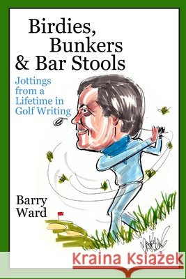 Birdies, Bunkers & Bar Stools Barry Ward 9781291419153 Lulu.com - książka