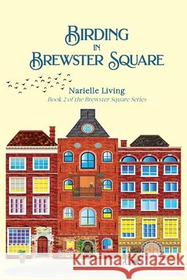 Birding in Brewster Square Narielle Living 9781948979771 Blue Fortune Enterprises LLC - książka