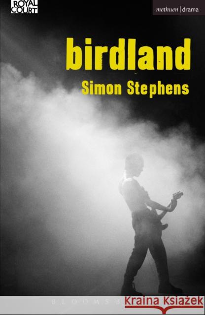 Birdland Simon Stephens 9781472587671 BLOOMSBURY METHUEN DRAMA - książka