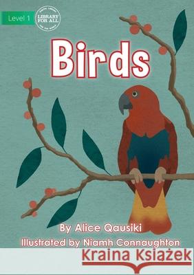 Birds Alice Qausiki, Niamh Connaughton 9781922687111 Library for All - książka