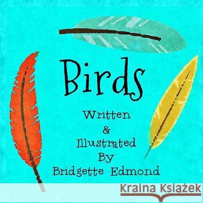 Birds Bridgette Nicole Edmond Bridgette Nicole Edmond 9781976328589 Createspace Independent Publishing Platform - książka