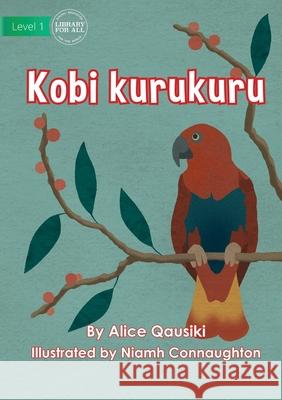 Birds - Kobi kurukuru Alice Qausiki, Niamh Connaughton 9781922750631 Library for All - książka