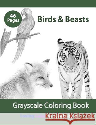 Birds & Beasts: Adult Coloring Book Grayscale Ajm Leisure 9781731437266 Independently Published - książka