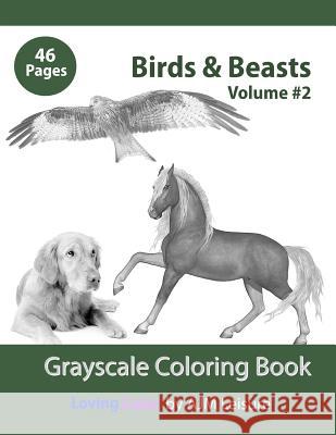 Birds & Beasts Volume 2: Adult Coloring Book Ajm Leisure 9781790170470 Independently Published - książka