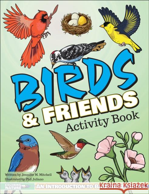 Birds & Friends Activity Book: An Introduction to Backyard Birds for Kids Jennifer M. Mitchell 9781940647982 Lake 7 Creative - książka