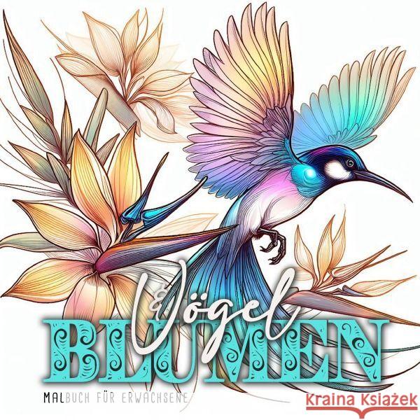 Birds and Flowers Coloring Book for Adults: Birds Bird Coloring Book for Adults Flowers Coloring Book Grayscale Birds Grayscale coloring book Monsoon Publishing 9783758494581 Monsoon Publishing LLC Sonja LIDL Info@monsoo - książka