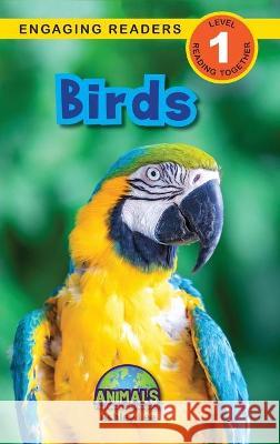 Birds: Animals That Make a Difference! (Engaging Readers, Level 1) Ashley Lee Alexis Roumanis 9781774377024 Engage Books - książka