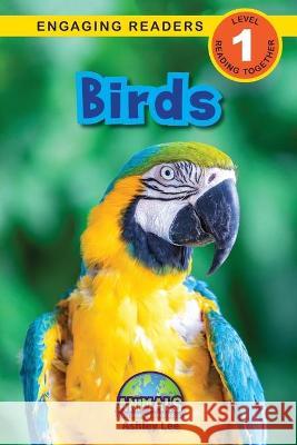 Birds: Animals That Make a Difference! (Engaging Readers, Level 1) Ashley Lee, Alexis Roumanis 9781774377031 Engage Books - książka