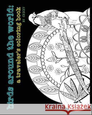 Birds Around The World: A Traveler's Coloring Book Cricky 9781542353601 Createspace Independent Publishing Platform - książka