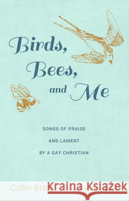 Birds, Bees, and Me Collin Brice Trey Celaya 9781725263789 Resource Publications (CA) - książka