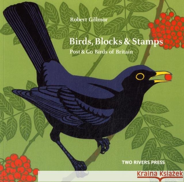 Birds, Blocks and Stamps: Post & Go Birds of Britain Robert Gillmor 9781901677799 Two Rivers Press - książka