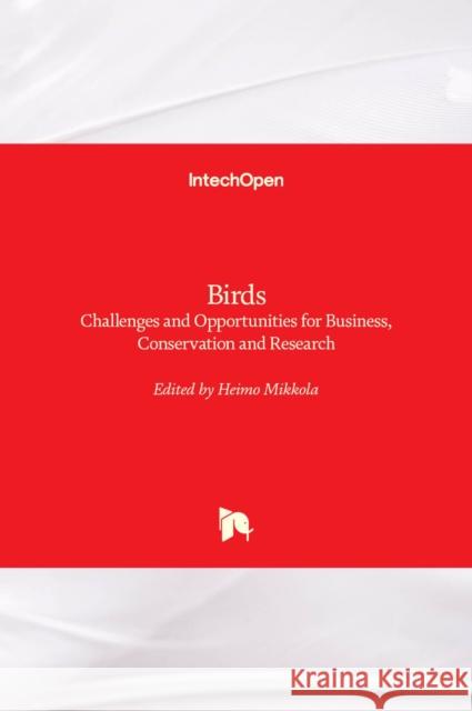 Birds: Challenges and Opportunities for Business, Conservation and Research Heimo Mikkola 9781839689970 Intechopen - książka